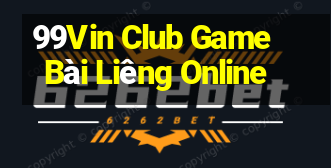 99Vin Club Game Bài Liêng Online