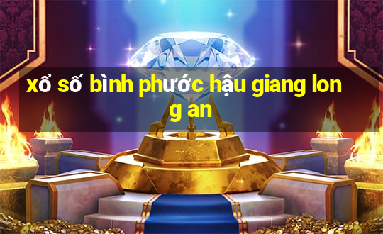 xổ số bình phước hậu giang long an