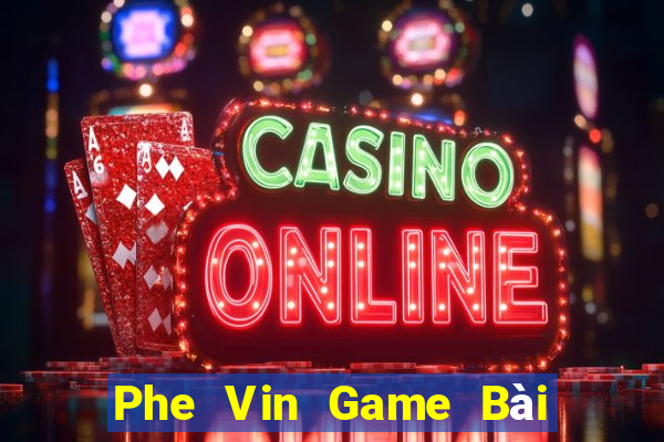 Phe Vin Game Bài Uy Tín Nhất 2022