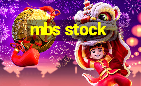 mbs stock