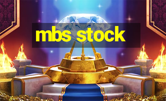 mbs stock