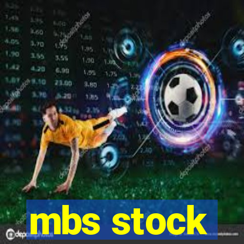 mbs stock