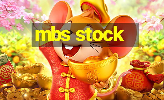 mbs stock