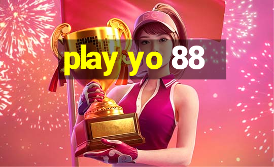 play yo 88