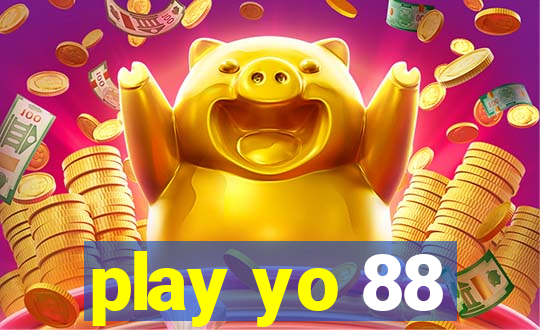 play yo 88