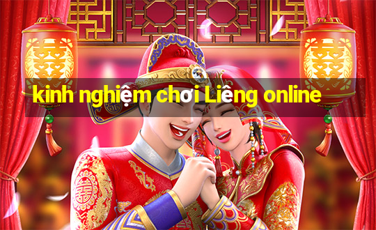 kinh nghiệm chơi Liêng online