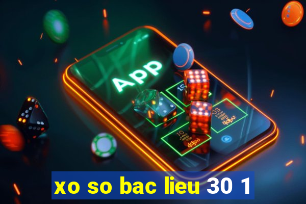 xo so bac lieu 30 1