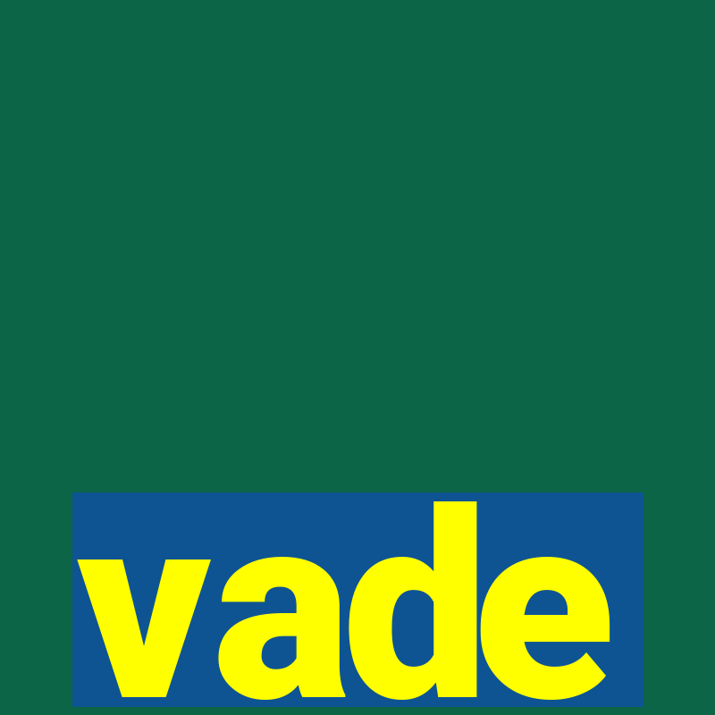 vade