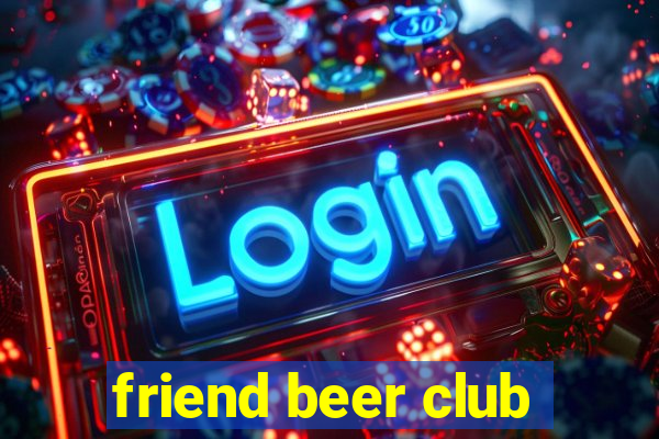 friend beer club