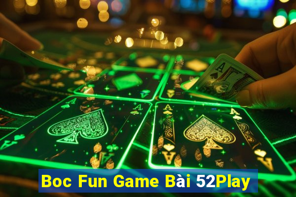 Boc Fun Game Bài 52Play