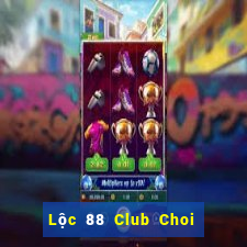 Lộc 88 Club Choi Game Bài