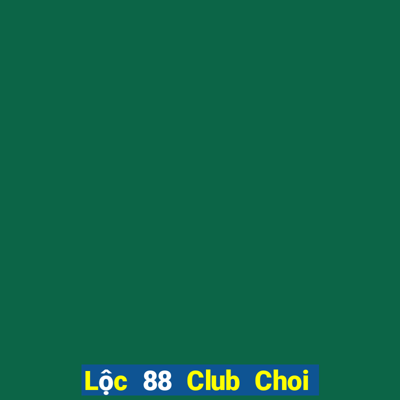 Lộc 88 Club Choi Game Bài