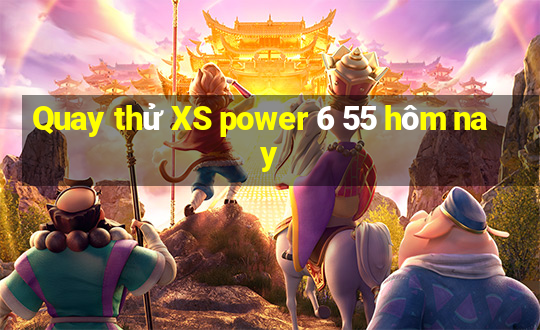 Quay thử XS power 6 55 hôm nay