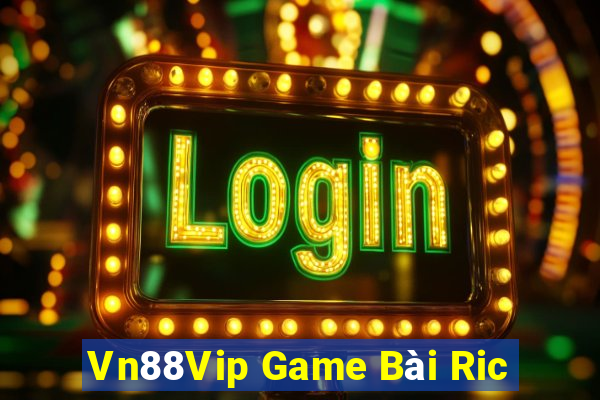 Vn88Vip Game Bài Ric