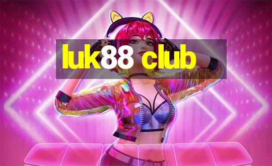 luk88 club