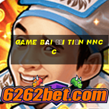 game bài đổi tiền nncc