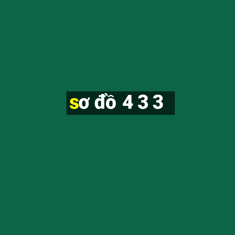 sơ đồ 4 3 3