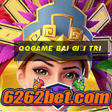 qqgame bài giải trí