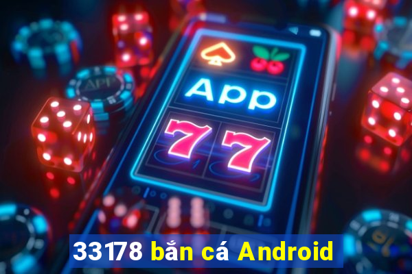 33178 bắn cá Android