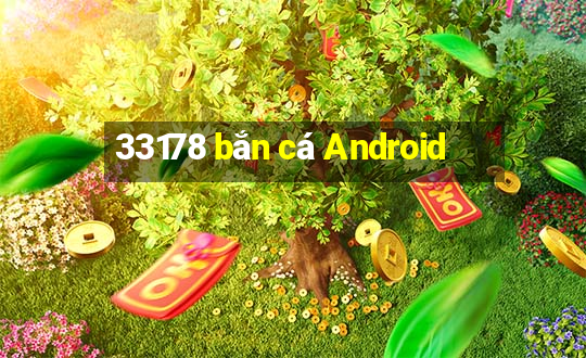 33178 bắn cá Android