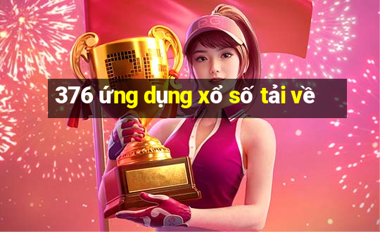 376 ứng dụng xổ số tải về