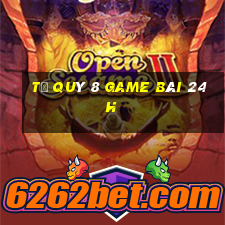 Tứ Quý 8 Game Bài 24H