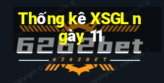 Thống kê XSGL ngày 11