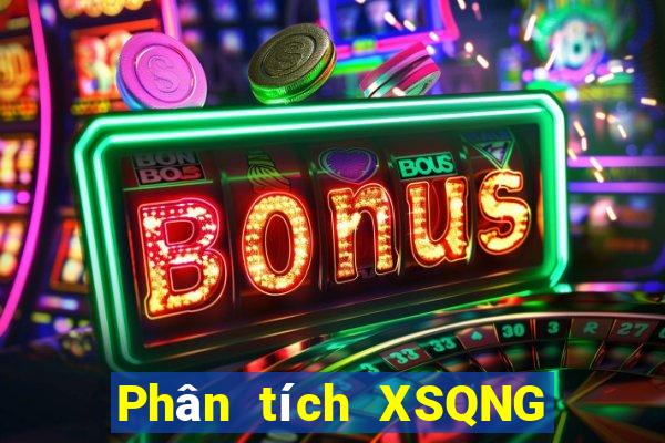 Phân tích XSQNG ngày 3