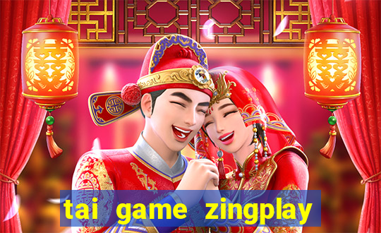 tai game zingplay tien len