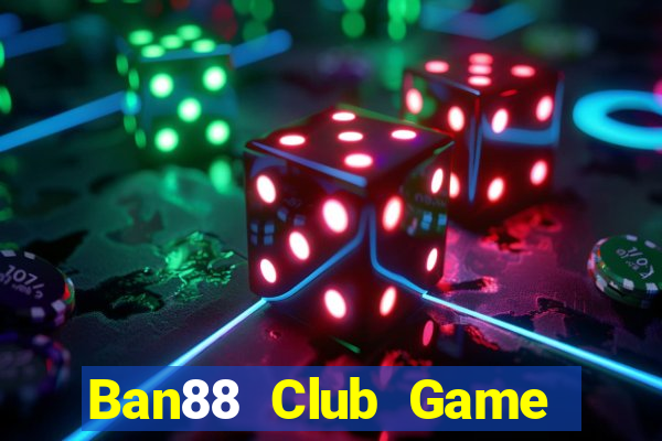 Ban88 Club Game Bài Asia99