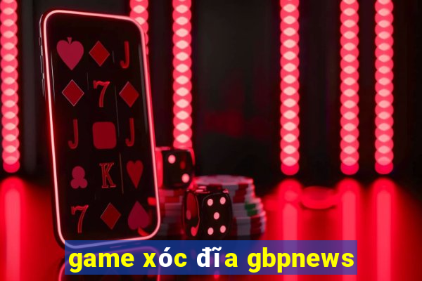 game xóc đĩa gbpnews