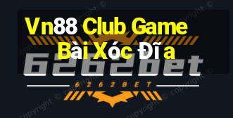 Vn88 Club Game Bài Xóc Đĩa