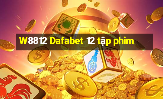 W8812 Dafabet 12 tập phim