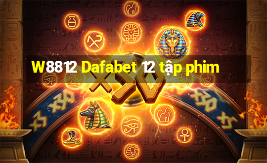 W8812 Dafabet 12 tập phim