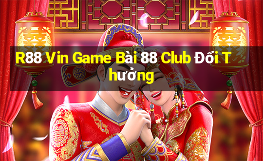 R88 Vin Game Bài 88 Club Đổi Thưởng