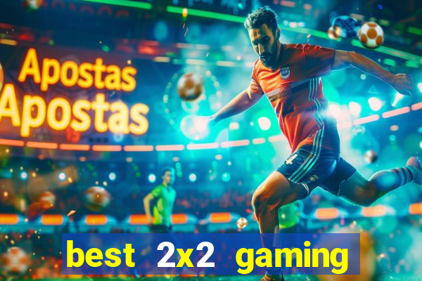 best 2x2 gaming casino sites