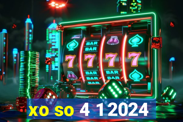 xo so 4 1 2024