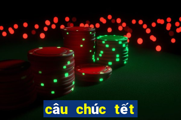 câu chúc tết ngắn gọn