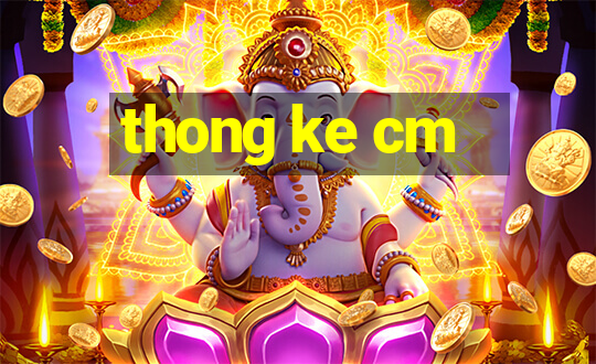 thong ke cm