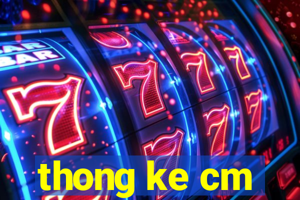 thong ke cm