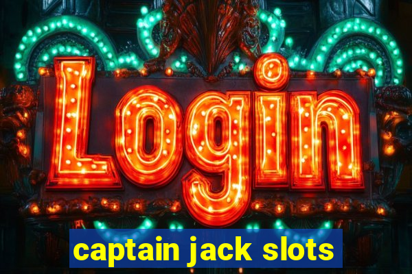 captain jack slots