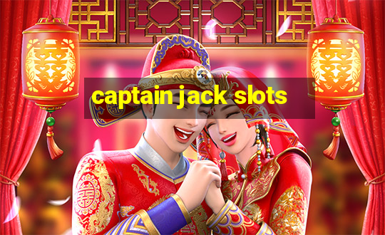 captain jack slots