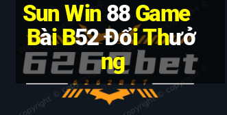 Sun Win 88 Game Bài B52 Đổi Thưởng