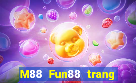 M88 Fun88 trang web chính thức của Dongzhong