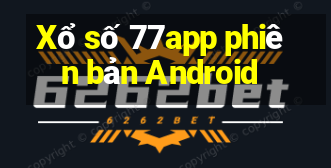 Xổ số 77app phiên bản Android