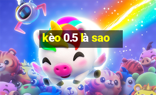 kèo 0.5 là sao