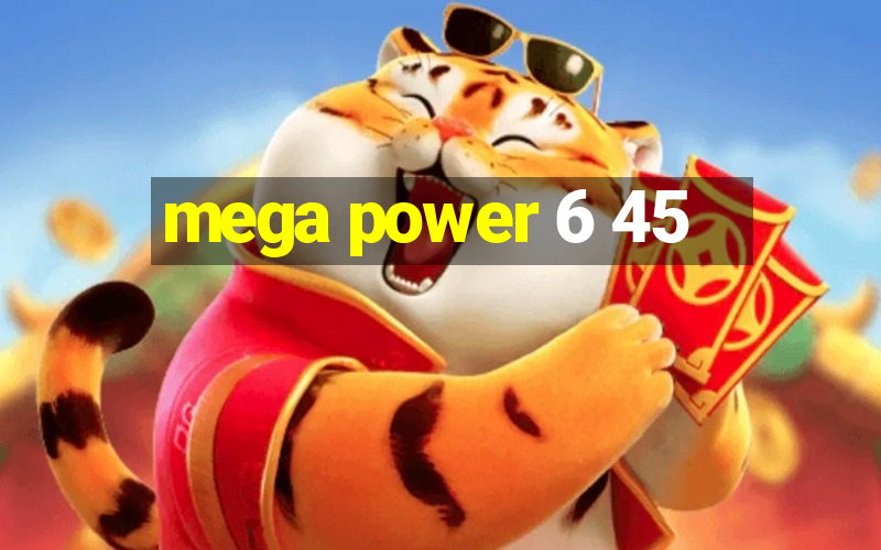 mega power 6 45