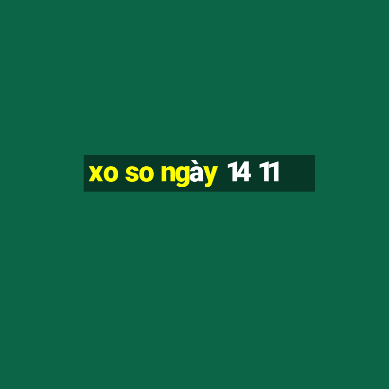 xo so ngày 14 11