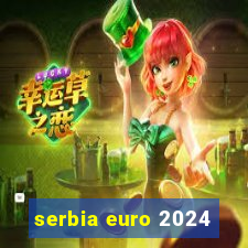 serbia euro 2024