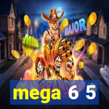 mega 6 5